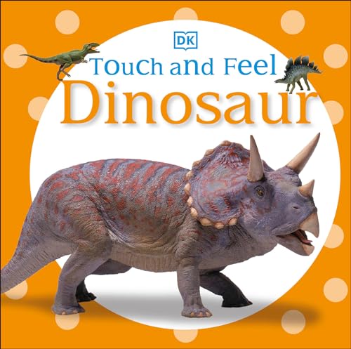 Touch and Feel: Dinosaur (Touch & Feel)