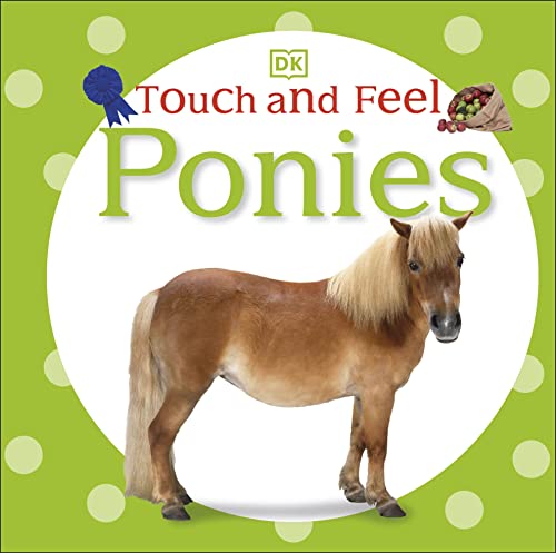 Touch and Feel: Ponies (Touch & Feel)