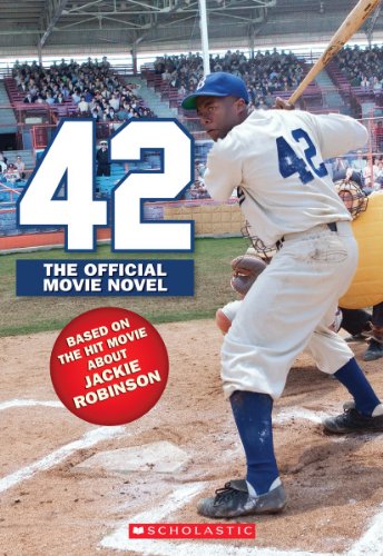 42: The Jackie Robinson Story: The Movie Novel