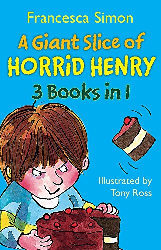 A Giant Slice of Horrid Henry: "Horrid Henry's Stinkbomb", "Horrid Henry's Underpants", "Horrid Henry Meets the Queen
