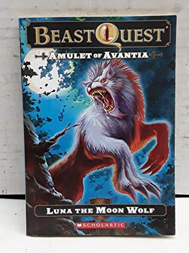 Amulet of Avantia: Luna the Moon Wolf (Beast Quest #22)