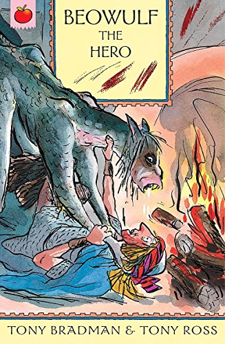 Beowulf the Hero. Tony Bradman & Tony Ross (The Greatest Adventures in the World)