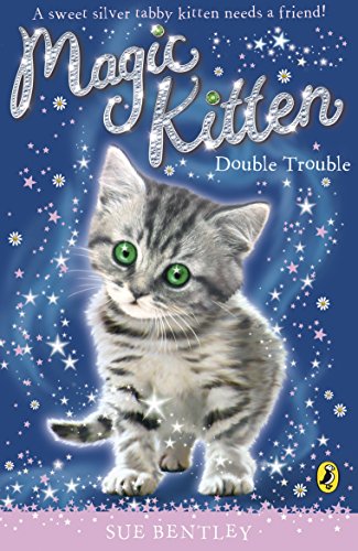 Double Trouble. Sue Bentley (Magic Kitten)
