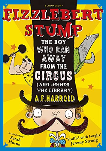 Fizzlebert Stump: The Boy Who Ran Away From the Circus (and joined the library)
