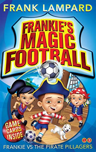 Frankie vs the Pirate Pillagers (Frankie's Magic Football)