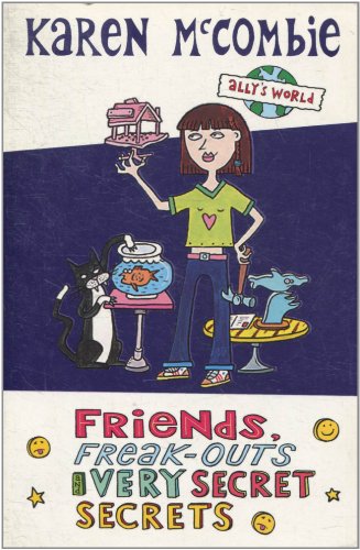 Friends, Freak-outs and Very Secret Secrets (Ally's World)