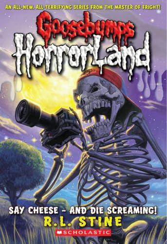 Goosebumps HorrorLand #8: Say Cheese - And Die Screaming!