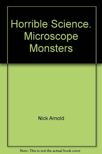 Horrible Science. Microscope Monsters