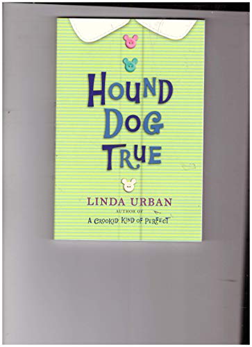Hound Dog True by Linda Urban Harcourt Children's Books