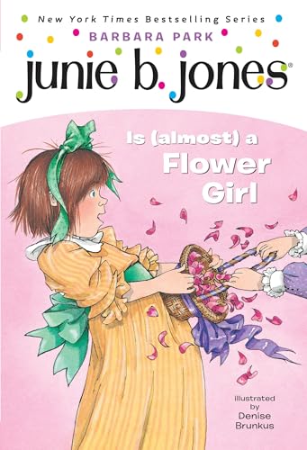 Junie B. Jones Is (almost) a Flower Girl (Junie B. Jones, No. 13)