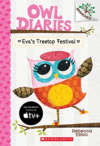 Owl Diaries #1: Eva's Treetop Festival (A Branches Book)