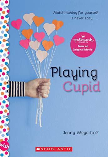 Playing Cupid: a Wish Novel