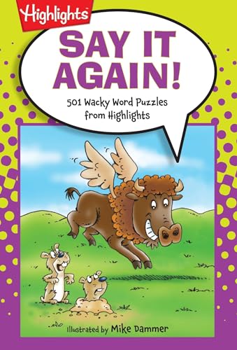 Say It Again!: 501 Wacky Word Puzzles from Highlights