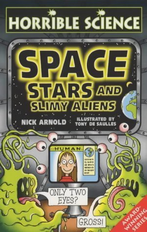 Space, Stars and Slimy Aliens (Horrible Science)