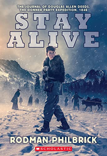 Stay Alive, The Journal of Douglas Allen Deeds, The Donner Party Expedition, 1846