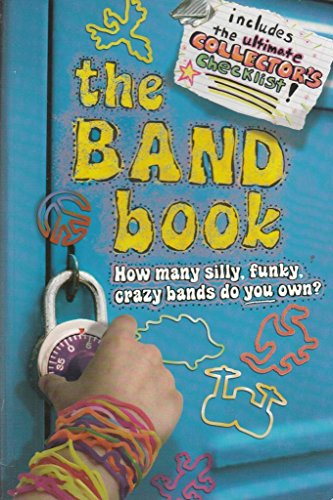The Band Book: How many silly, funky, crazy bands do you own?