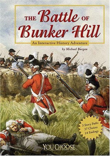 The Battle of Bunker Hill: An Interactive History Adventure (You Choose: History)