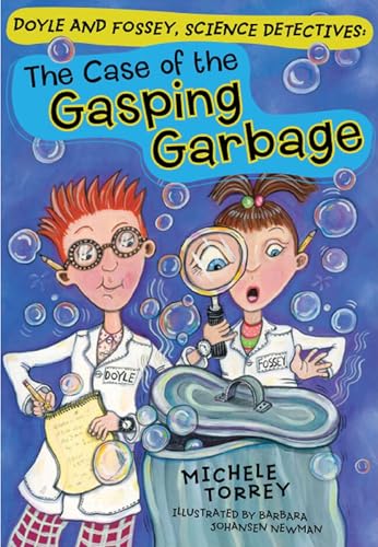 The Case of the Gasping Garbage (Doyle and Fossey, Science Detectives)