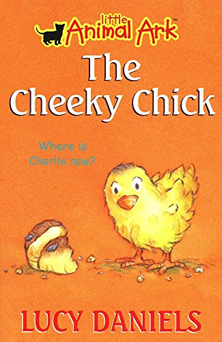 The Cheeky Chick (Little Animal Ark)