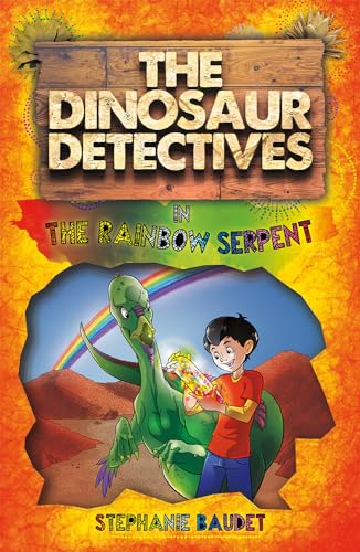 The Dinosaur Detectives in the Rainbow Serpent