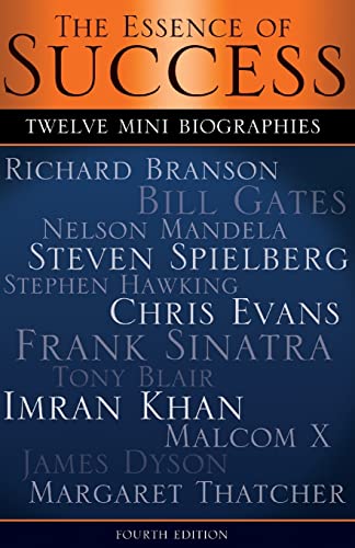 The Essence of Success: 12 Mini Biographies: Richard Branson Bill Gates Nelson Mandela Steven Spielberg Stephen Hawking Chris Evans Frank Sinatra Tony ... Virgin to Jeff Bezos and Amazon) (Volume 1)