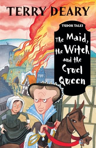 The Maid, the Witch and the Cruel Queen (Tudor Tales)