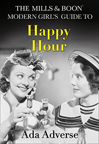 The Mills & Boon Modern Girl's Guide to: Happy Hour (Mills & Boon A-Zs)