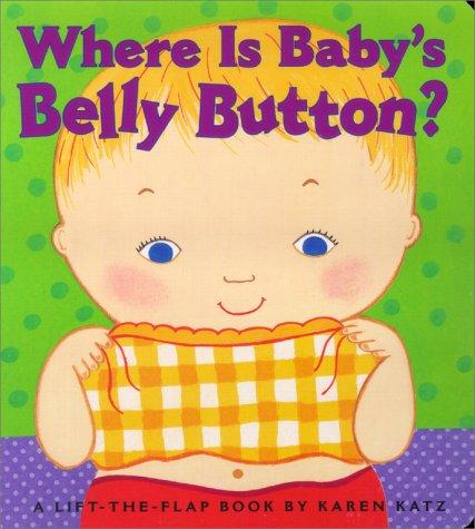Where Is Baby's Belly Button? A Lift-the-Flap Book