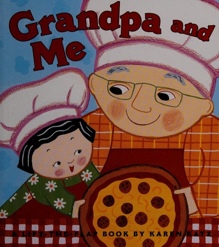 Grandpa and Me (Karen Katz Lift-the-Flap Books)