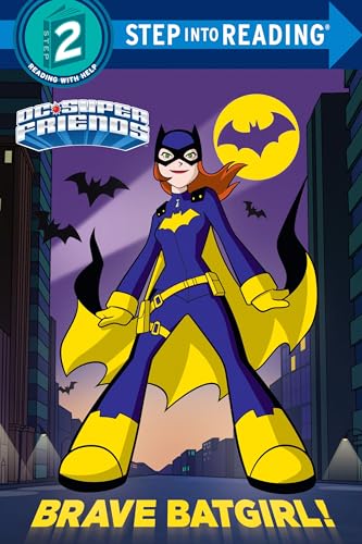 Brave Batgirl! (DC Super Friends) (Step into Reading)