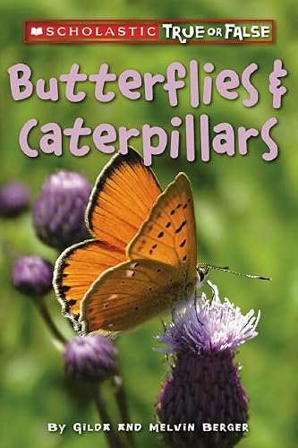 Butterflies And Caterpillars (Scholastic True Or False)