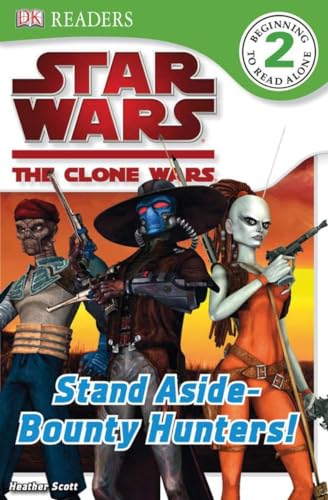 DK Readers: Star Wars: The Clone Wars: Stand Aside-Bounty Hunters!