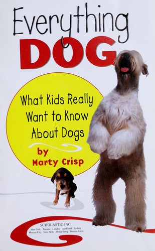 Everything Dog: What Kids Really Want to Know about Dogs (Kids Faqs)