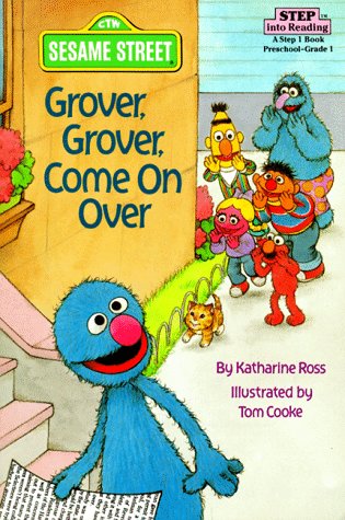 Grover, Grover, Come on Over! (Step into Reading, Step 1, paper)
