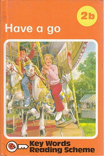 Have a Go (Key Words with Ladybird Reading Scheme, Book 2b) (No.2)