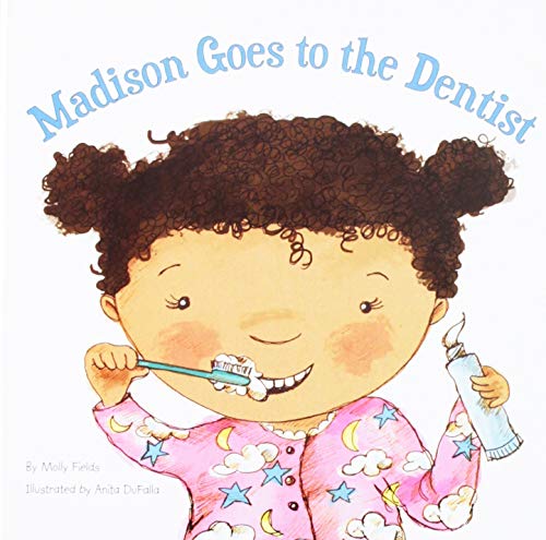 Madison Goes to the Dentist (New Experiences)