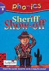 Ladybird reading phonics: Sheriff showoff