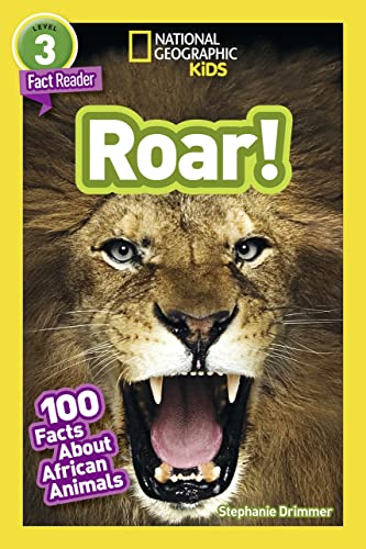 National Geographic Readers: Roar! 100 Facts About African Animals