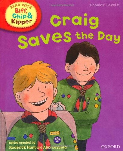 Oxford Reading Tree Read with Biff, Chip, and Kipper: Phonics: Level 5: Craig Saves the Day