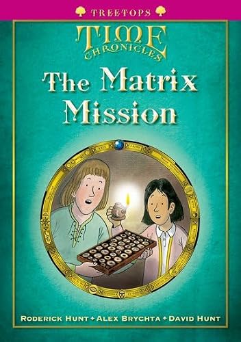 Oxford Reading Tree: Level 10+: Treetops Time Chronicles: Matrix Mission