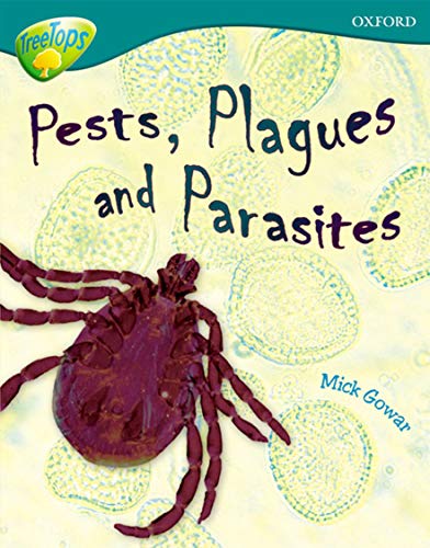 Oxford Reading Tree: Level 16: Treetops Non-Fiction: Pests, Plagues and Parasites