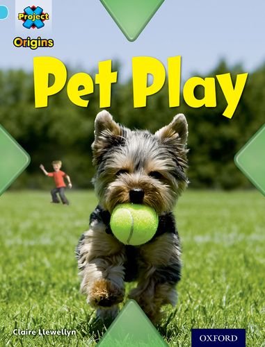 Project X Origins: Light Blue Book Band, Oxford Level 4: Toys and Games: Pet Play (UK)