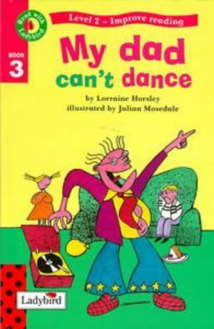 Read With Ladybird 03 My Dad Cant Dance