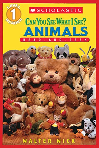 Scholastic Reader Level 1: Can You See What I See? Animals: Read-and-Seek