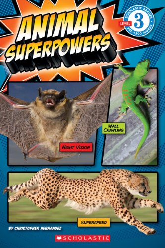 Scholastic Reader Level 3: Animal Superpowers