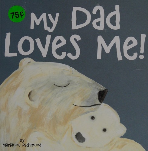 My Dad Loves Me! (Marianne Richmond)