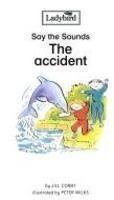 The Accident (Say the Sounds Phonics Reading Scheme, Book 8)