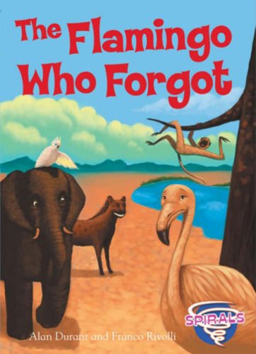 The Flamingo Who Forgot. Alan Durant and Franco Rivolli (Spirals)