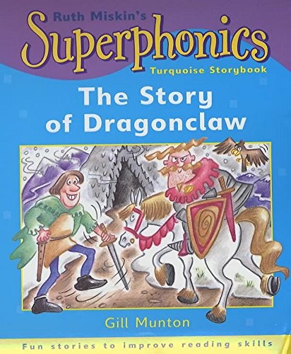 Turquoise Storybook: The Story of Dragonclaw (Superphonics Turquoise Storybooks)