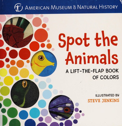 Spot the Animals: A Lift-the-Flap Book of Colors